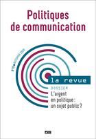 Couverture du livre « Politiques de communication - numero 15 - l'argent en politique : un sujet public ? » de Stephane Olivesi aux éditions Pu De Grenoble