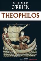 Couverture du livre « Theophilos » de Michael D. O'Brien aux éditions Salvator