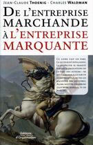 Couverture du livre « De l'entreprise marchande à l'entreprise marquante » de Thoenig/Waldman aux éditions Organisation