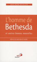 Couverture du livre « L'homme de Bethesda et autres bonnes nouvelles » de Marie-Helene Dechalotte aux éditions Mediaspaul