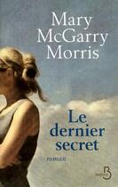 Couverture du livre « Le dernier secret » de Mary Mcgarry Morris aux éditions Belfond