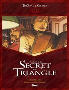 Couverture du livre « Le triangle secret Hors-Série : dans le secret du triangle » de Didier Convard et Christian Gine et Denis Falque et Collectif aux éditions Glenat