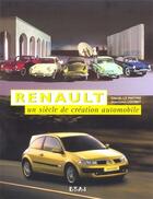 Couverture du livre « Renault ; un siècle de création automobile » de Jean-Louis Loubet et Claude Le Maitre aux éditions Etai