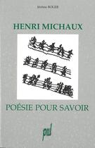 Couverture du livre « Henri michaux - poesie pour savoir » de Jerome Roger aux éditions Pu De Lyon