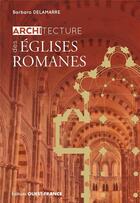 Couverture du livre « Architecture des églises romanes » de Barbara Delamarre aux éditions Ouest France