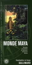 Couverture du livre « Monde maya ; mexique, le yucatan, tulum, chichen itza, uxmal, » de  aux éditions Gallimard-loisirs