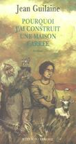 Couverture du livre « Pourquoi j'ai construit une maison carrée » de Jean Guilaine aux éditions Actes Sud