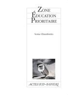 Couverture du livre « Zone éducation prioritaire » de Sonia Chiambretto aux éditions Actes Sud