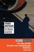 Couverture du livre « Serial eater » de Tobie Nathan aux éditions Rivages