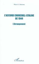 Couverture du livre « L'accord churchill-staline de 1944 - l'arrangement » de Maria Bratianu aux éditions L'harmattan