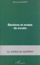 Couverture du livre « Elections et modes de scrutin » de Bertrand Pauvert aux éditions L'harmattan