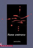 Couverture du livre « Sans entrave » de Jose Da Silva aux éditions Societe Des Ecrivains