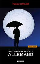 Couverture du livre « Pitt contre le vengeur allemand » de Patrick Cuvelier aux éditions La Bruyere