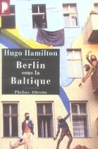 Couverture du livre « Berlin sous la Baltique » de Hugo Hamilton aux éditions Libretto