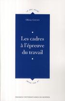 Couverture du livre « Les cadres à l'épreuve du travail » de Olivier Cousin aux éditions Pu De Rennes