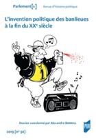 Couverture du livre « L'invention politique des banlieues a la fin du xxe siecle - 2019 - n 30 » de Alexandre Borrell aux éditions Pu De Rennes