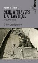 Couverture du livre « Seul à travers l'Atlantique et autres récits » de Alain Gerbault aux éditions Points