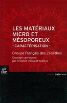 Couverture du livre « Les matériaux micro et mésoporeux ; caractérisation » de Frederic Thibault-Starzyk aux éditions Edp Sciences