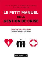 Couverture du livre « Le petit manuel de la gestion de crise » de Hugues Rick aux éditions Mardaga Pierre