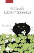 Couverture du livre « Mes chats écrivent des haïkus » de Shinbo Minami aux éditions Picquier