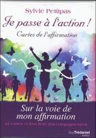 Couverture du livre « Je passe à l'action ! cartes de l'affirmation » de Sylvie Petitpas aux éditions Guy Trédaniel