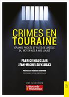 Couverture du livre « Crimes en Touraine : grands procès et faits de justice du Moyen-âge à nos jours » de  aux éditions Editions Sutton