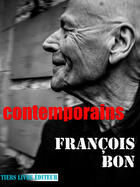 Couverture du livre « Contemporains » de Francois Bon aux éditions Tiers Livre