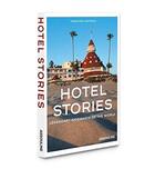 Couverture du livre « Hotel stories ; legendary hideaways of the world » de Francisca Matteoli aux éditions Assouline