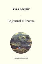 Couverture du livre « Le journal d'Ithaque » de Yves Leclair aux éditions La Part Commune