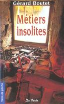 Couverture du livre « Métiers insolites » de Boutet Gerard aux éditions De Boree