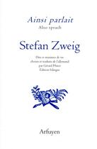Couverture du livre « Ainsi parlait t.37 : Stefan Zweig ; dits et maximes de vie » de Stefan Zweig aux éditions Arfuyen