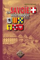 Couverture du livre « La Savoie historique Tome 2 » de Joseph Dessaix aux éditions Editions Des Regionalismes