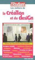 Couverture du livre « Les metiers de la creation et du design » de Marie Masi aux éditions L'etudiant