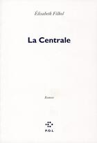 Couverture du livre « La centrale » de Elisabeth Filhol aux éditions P.o.l