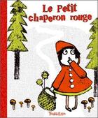 Couverture du livre « Le Petit Chaperon Rouge » de Eleonore Zuber et Jacob Grimm et Wilhelm Grimm aux éditions Tourbillon