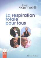 Couverture du livre « Respire ! ; la respiration totale pour tous » de Roger Fiammetti aux éditions Medicis