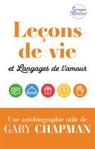 Couverture du livre « Leçons de vie et langages de l'amour » de Gary Chapman aux éditions Farel