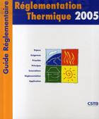 Couverture du livre « Réglementation thermique 2005 » de Cstb aux éditions Cstb