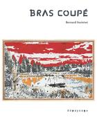 Couverture du livre « Bras coupé » de Bernard Assiniwi aux éditions Depaysage