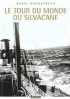 Couverture du livre « Le tour du monde du silvacane » de Henri Bourdereau aux éditions Maitres Du Vent