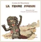 Couverture du livre « La femme poisson » de Mamadou Sall et Claudie Guyennon-Duchene aux éditions Lirabelle
