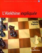 Couverture du livre « L'Alekhine expliquée » de Bogdanov Valent aux éditions Olibris