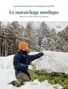 Couverture du livre « Le maraichage nordique. decouvrir la culture hivernale des legume » de Jean-Martin Fortier aux éditions Cardinal Editions