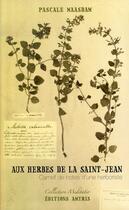 Couverture du livre « Aux herbes de la saint-jean, carnet de notes d'une herboriste » de Pascale Maasdam aux éditions Amyris