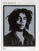 Couverture du livre « Bob Marley ; une vie rebelle » de  aux éditions Consart