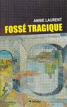 Couverture du livre « Fossé tragique » de Annie Laurent aux éditions Jepublie