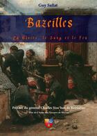 Couverture du livre « Bazeilles, la gloire, le sang et le feu » de Guy Sallat aux éditions Od2c