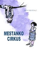 Couverture du livre « MESTANKO CIRKUS » de Jyr Le Mestengo aux éditions Thebookedition.com