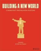 Couverture du livre « Building a new world : communist propaganda posters » de Prestel aux éditions Prestel