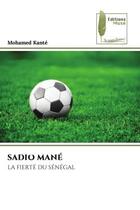 Couverture du livre « Sadio mane - la fierte du senegal » de Kante Mohamed aux éditions Muse